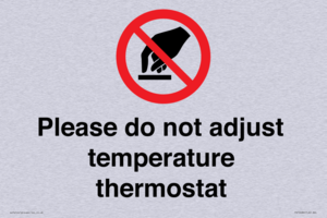 Please do not adjust temperature thermostat
